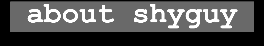 ABOUT SHYGUY